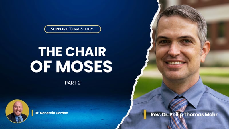 Support Team Study – The Chair of Moses: Part 2