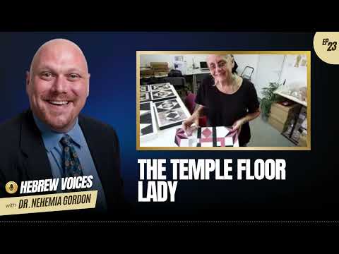 Hebrew Voices #23 – The Temple Floor Lady
