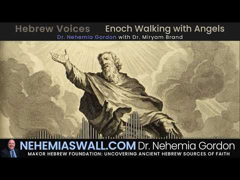 Hebrew Voices #17 – Enoch Walking with Angels