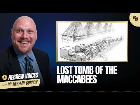 Hebrew Voices #10 – Lost Tomb of the Maccabees