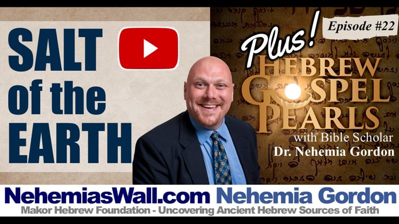 Hebrew Gospel Pearls PLUS #22 – Salt of the Earth