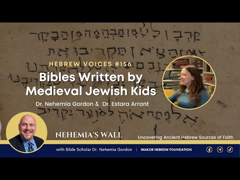 Hebrew Voices #156 – Bibles Written by Medieval Jewish Kids
