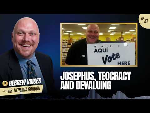 Hebrew Voices #31 – Josephus, Theocracy, and Devaluing Freedom