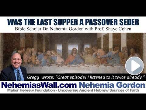 Hebrew Voices #67 – Was the Last Supper a Passover Seder