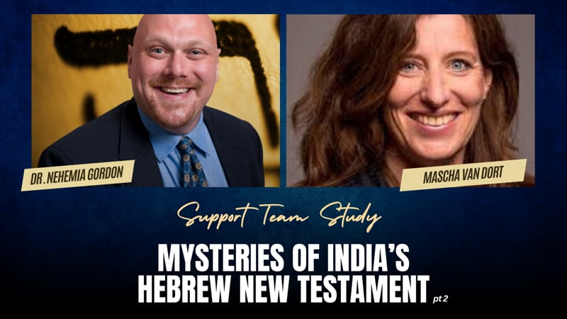 Support Team Study – Mysteries of India’s Hebrew New Testament: Part 2
