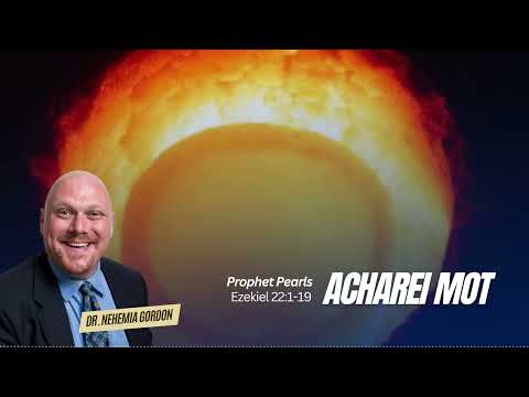 Prophet Pearls #29 – Acharei Mot (Ezekiel 22:1-19)