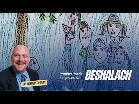 Prophet Pearls #16 – Beshalach (Judges 4:4-5:31)