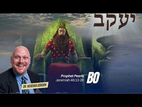 Prophet Pearls #15 – Bo (Jeremiah 46:13-28)