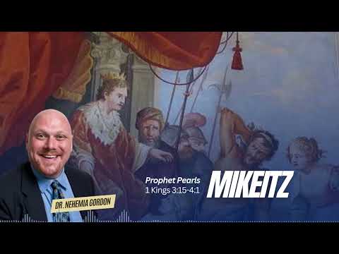 Prophet Pearls #10 – Mikeitz (1 Kings 3:15-4:1)