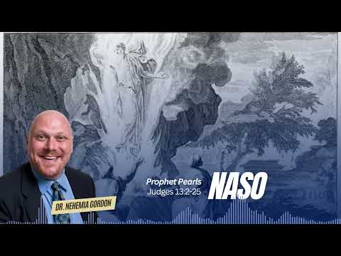 Prophet Pearls #35 – Naso (Judges 13:2-25)