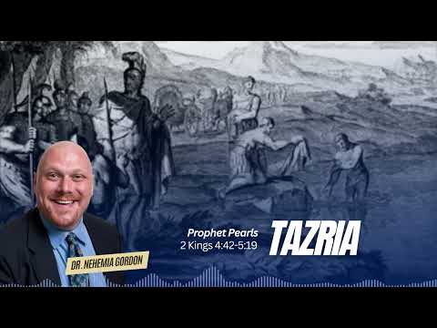 Prophet Pearls #27 – Tazria (2 Kings 4:42-5:19)