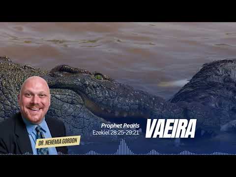 Prophet Pearls #14 – Vaeira (Ezekiel 28:25-29:21)