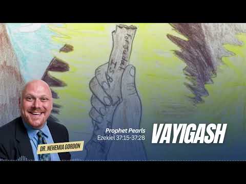 Prophet Pearls #11 – Vayigash (Ezekiel 37:15-28)