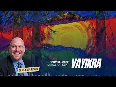 Prophet Pearls #24 – Vayikra (Isaiah 43:21-44:23)