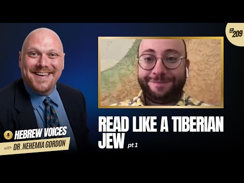 Hebrew Voices #209 – Read Like a Tiberian Jew: Part 1