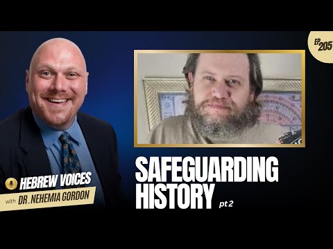 Hebrew Voices #205 – Safeguarding History: Part 2