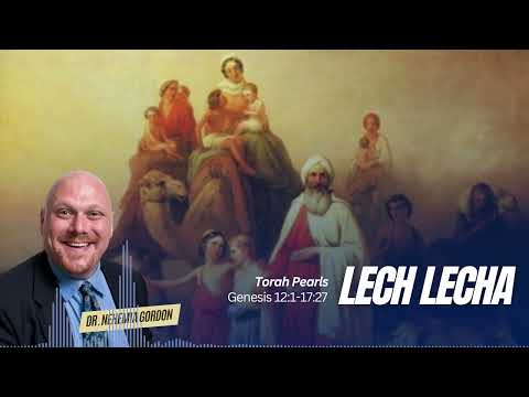 Torah Pearls #3 – Lech Lecha (Genesis 12:1-17:27)