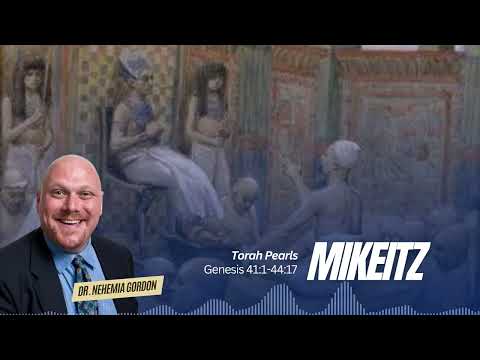 Torah Pearls #10 – Mikeitz (Genesis 41:1-44:17)