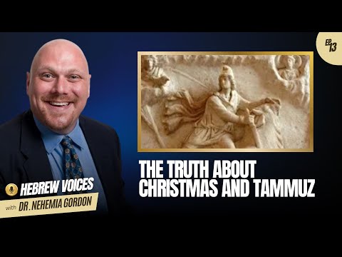 Hebrew Voices #13 – The Truth About Christmas and Tammuz